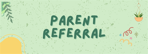 parent referral